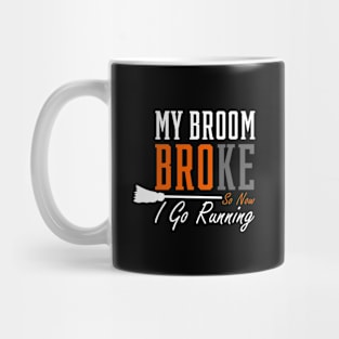 My Broom Broke - Mother's Day Funny Gift Mug